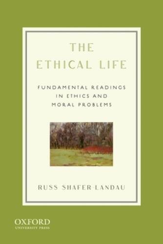 The Ethical Life: Fundamental Readings in Ethics and Moral Problems – VERY GOOD