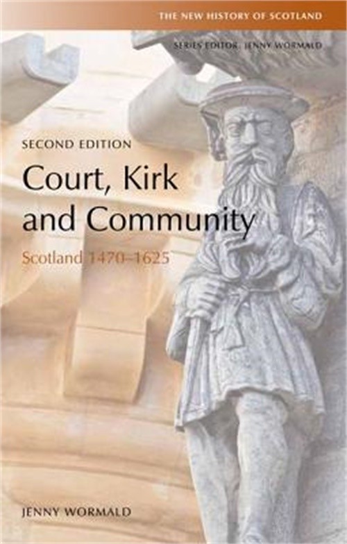 Court, Kirk, and Community: Scotland 1470-1625 (Paperback or Softback)