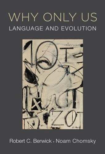 Why Only Us: Language and Evolution by Robert C. Berwick: Used