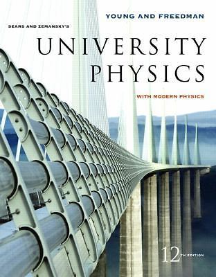 Sears and Kemansky’s University Physics by Hugh D. Young, Lewis Ford and…