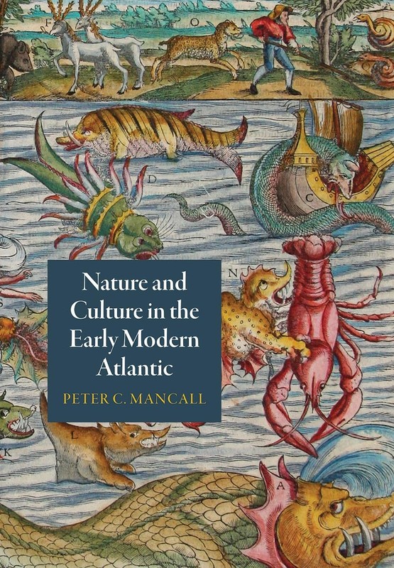 Nature and Culture in the Early Modern Atlantic (The Early Modern Americas) …