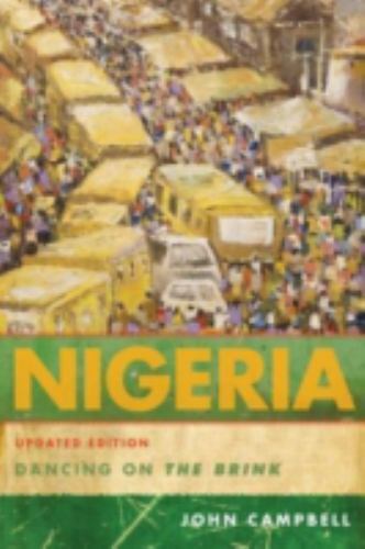 A Council on Foreign Relations Book: Nigeria : Dancing on the Brink by John Cam…