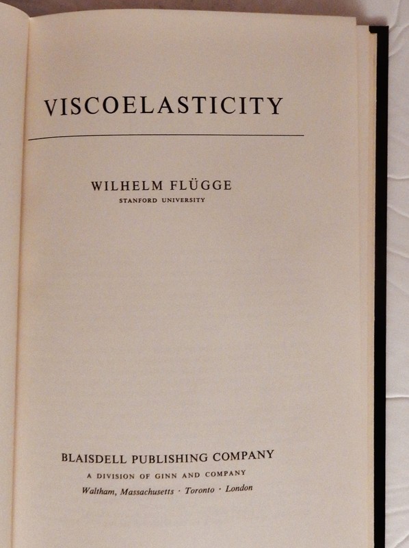 VISCOELASTICITY By Wilhelm Flugge - 1967 1st Ed Hardcover (Solid Mechanics) gallery