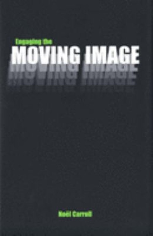 Engaging the Moving Image Hardcover Noël Carroll