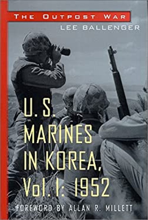 The Outpost War : The U. S. Marine Corps in Korea, 1952 Hardcover