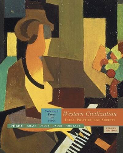 Western Civilization: Ideas, Politics, and Society, Volume 2: From the – GOOD