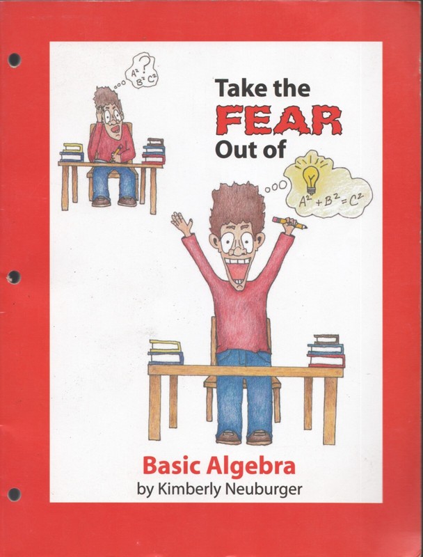 Take the Fear Out of Basic Algebra by Kimberly Neuburger homeschool