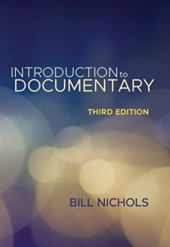 INTRODUCTION TO DOCUMENTARY, THIRD EDITION By Bill Nichols **BRAND NEW**