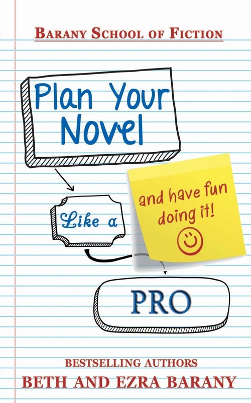 Plan Your Novel Like A Pro: And Have Fun Doing It! (Writer’s Fun Zone Books …