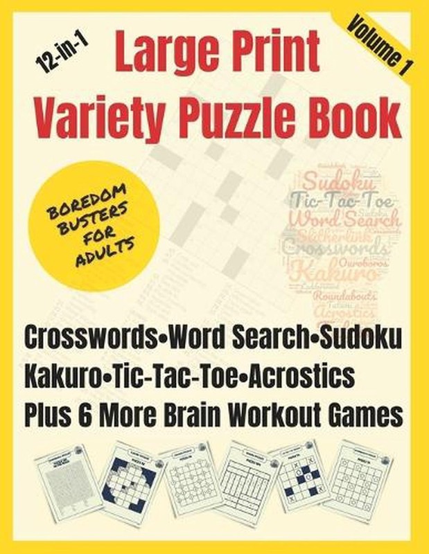 Boredom Busters for Adults: 12-in-1 Large Print Variety Puzzle Book – Volume 1: