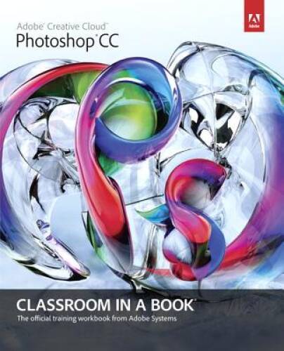 Adobe Photoshop CC Classroom in a Book – Paperback By Adobe Creative Team – GOOD