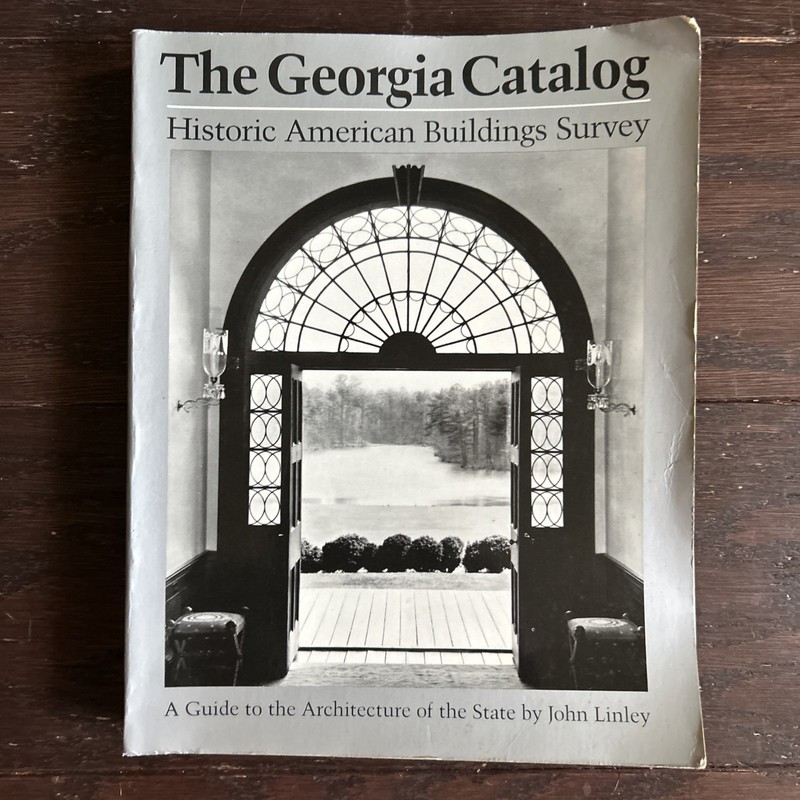 The Georgia Catalog: Historic American Buildings Survey John Linley PB