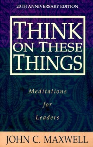 Think on These Things: Meditations …, Maxwell, John C