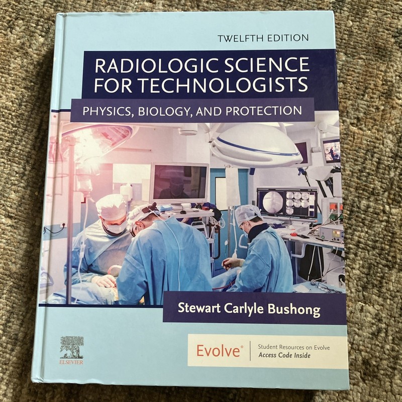 Radiologic Science for Technologists – 12th Edition. Used Hardcover – VERY GOOD