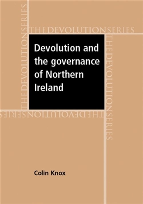 Devolution and the Governance of Northern Ireland, Hardcover by Knox, Colin, …