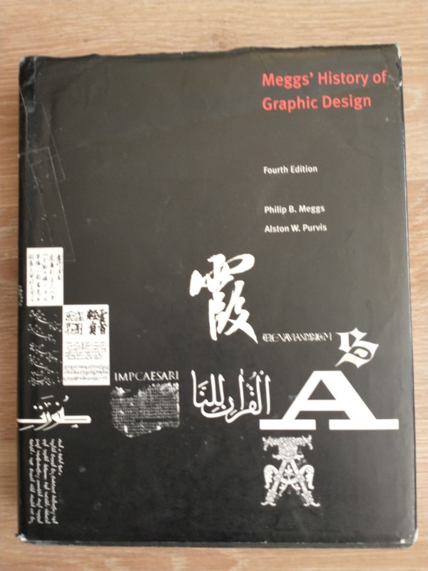 Meggs’ History of Graphic Design by Philip B. Meggs and Alston W. Purvis (2005,