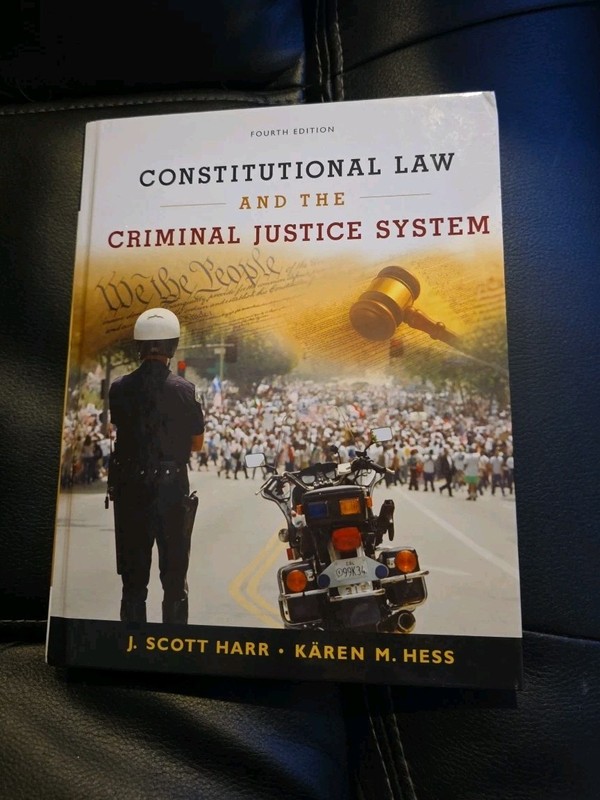 Constitutional Law & the Criminal Justice System by J. Scott Harr &Karen M. Hess