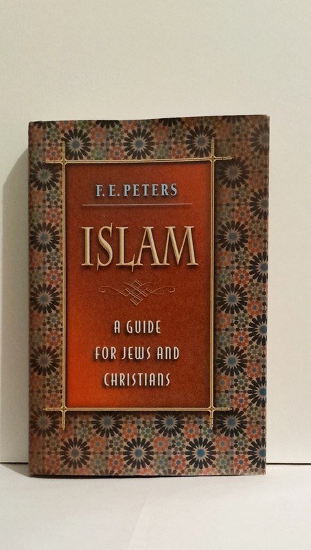 Islam: A Guide for Jews and Christians by F. E. Peters (Hardcover, 2003)