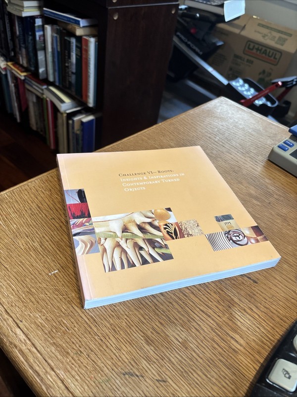 CHALLENGE VI-ROOTS: INSIGHTS & INSPIRATIONS TURNED OBJECTS 2001 pb Woodwork