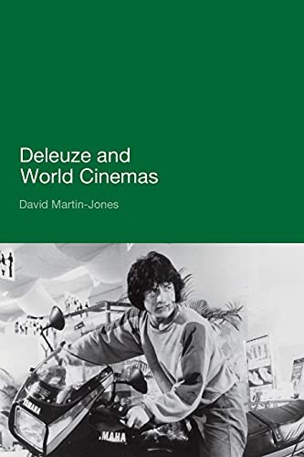 Deleuze and World Cinemas: Transworld Cinema/Transworld Deleuze, Martin-Jones, D