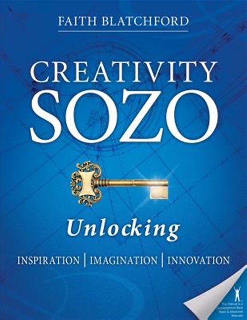 Creativity Sozo: Unlocking Inspiration, Imagination, Innovation by Blatchford…