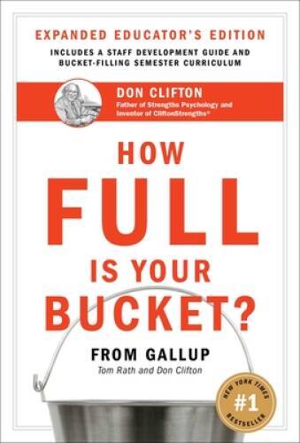 How Full Is Your Bucket? Educator’s Edition: Positive Strategies for Work – GOOD