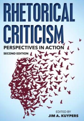 Rhetorical Criticism: Perspectives in Action (Communication, Media, and P – GOOD