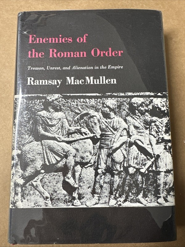 Enemies Of The Roman Order Ramsay Mac Mullen Hardcover With Dustcover. Harvard P