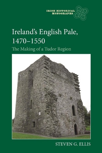 Steven G Ellis Ireland’s English Pale, 1470-1550 (Hardback) (UK IMPORT)