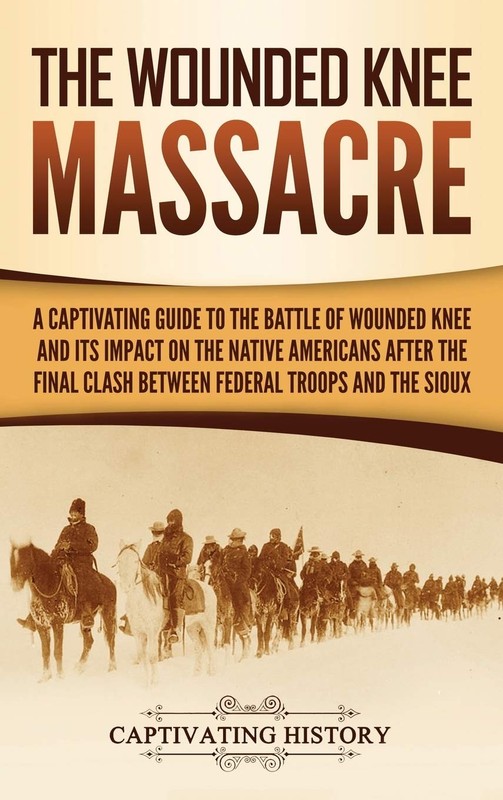 The Wounded Knee Massacre by Captivating History