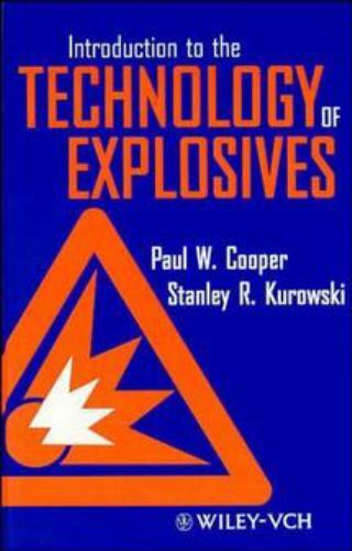 Introduction to the Technology of Explosives, Cooper, Paul W.,Kurowski, Stanley