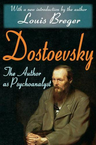 Dostoevsky: The Author as Psychoanalyst, Santayana, George,Breger, Louis, 978141
