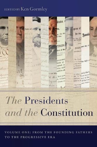Ken Gormley The Presidents and the Constitution, Volume (Paperback) (UK IMPORT)
