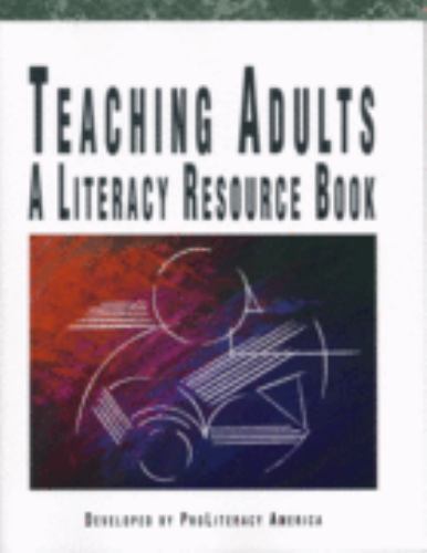 Teaching Adults: A Literacy Resource Book by Laubach Literacy Staff, Very Good B