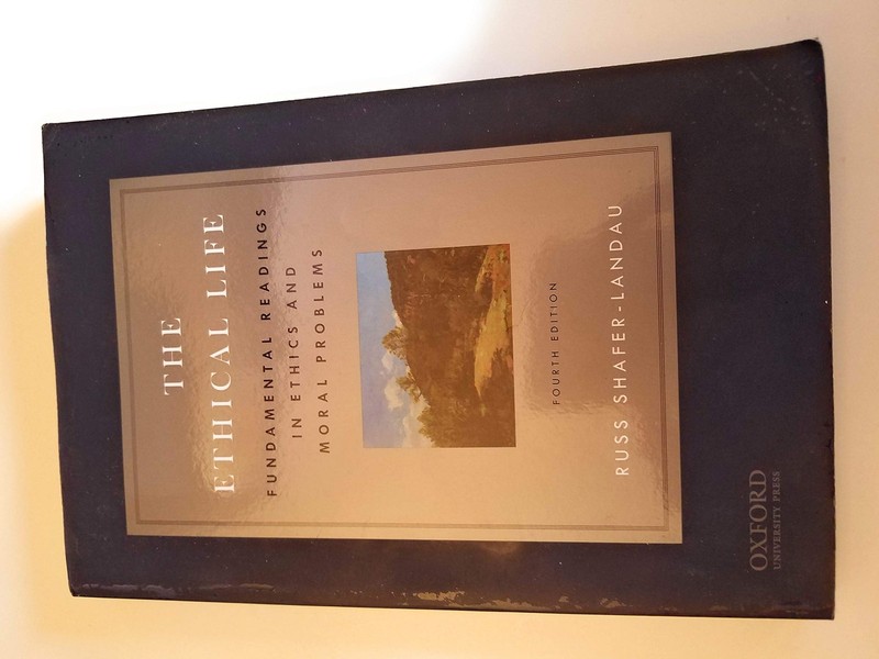 The Ethical Life: Fundamental Readings in Ethics and Contemporary Moral Prob…