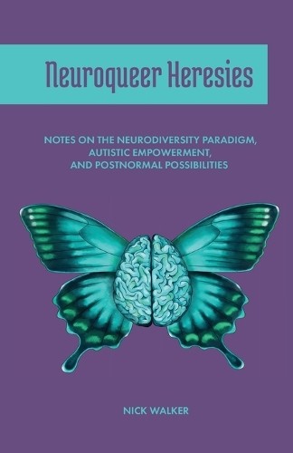 Nick Walker Neuroqueer Heresies (Paperback)