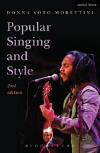Popular Singing and Style: 2nd edition (Performance Books), Soto-Morettini, Donn