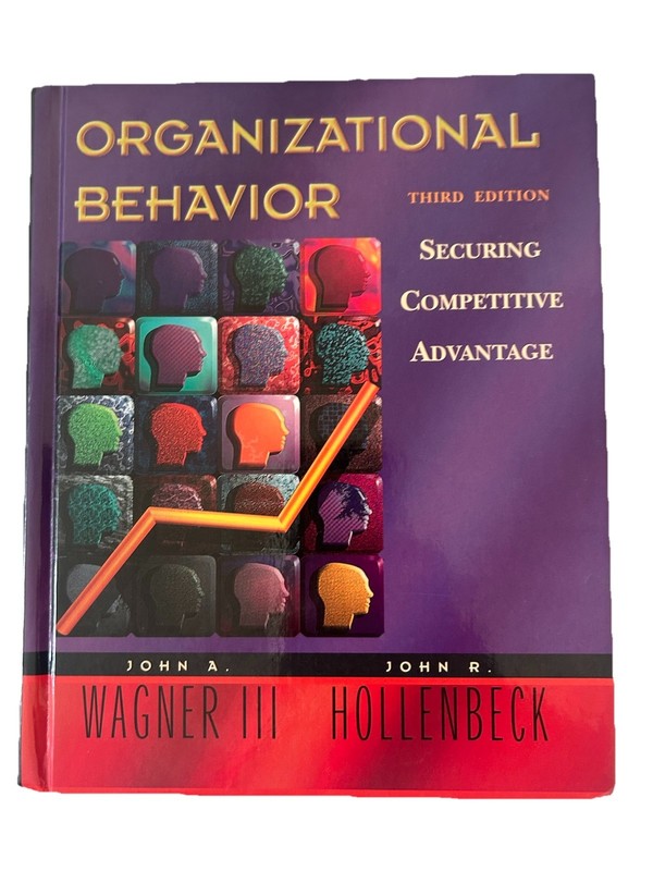 Organizational Behavior: Securing Competitive Advantage Subsequent Edition – New