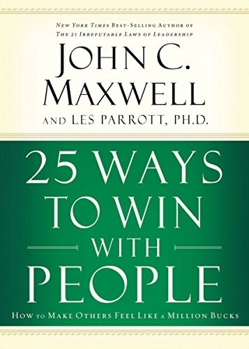 IE: 25 WAYS TO WIN WITH PEOPLE: How t…, Maxwell, John