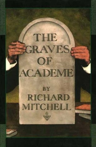 THE GRAVES OF ACADEME By Richard Mitchell *Excellent Condition*