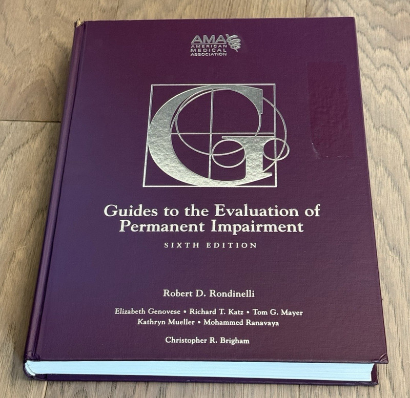 Guides to the Evaluation of Permanent Impairment by AMA, 6th Edition,
