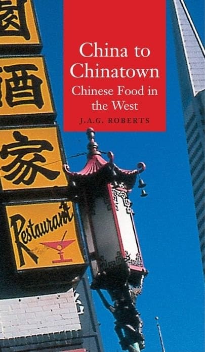 China to Chinatown: Chinese Food in the West (GLOB… by Roberts, J a G Hardback