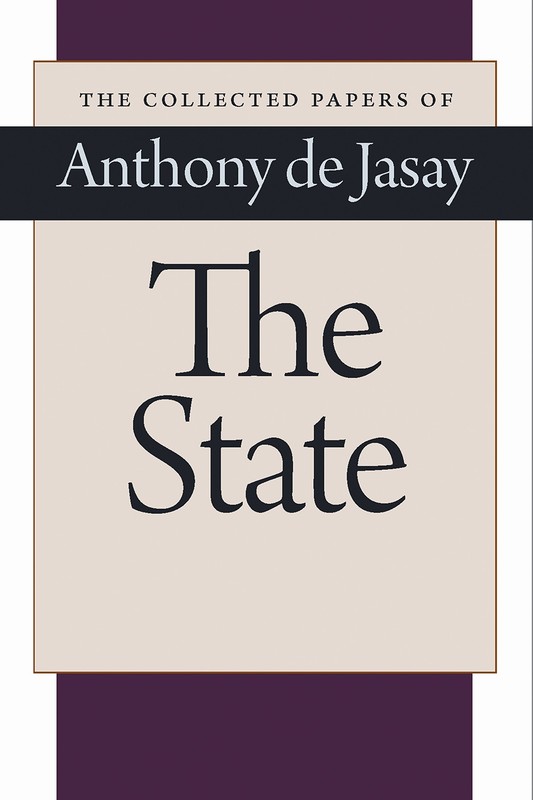 The State (The Collected Papers of Anthony de Jasay)