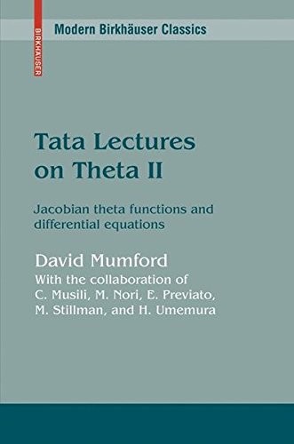 2: TATA LECTURES ON THETA II: JACOBIAN THETA FUNCTIONS AND By David Mumford & C.