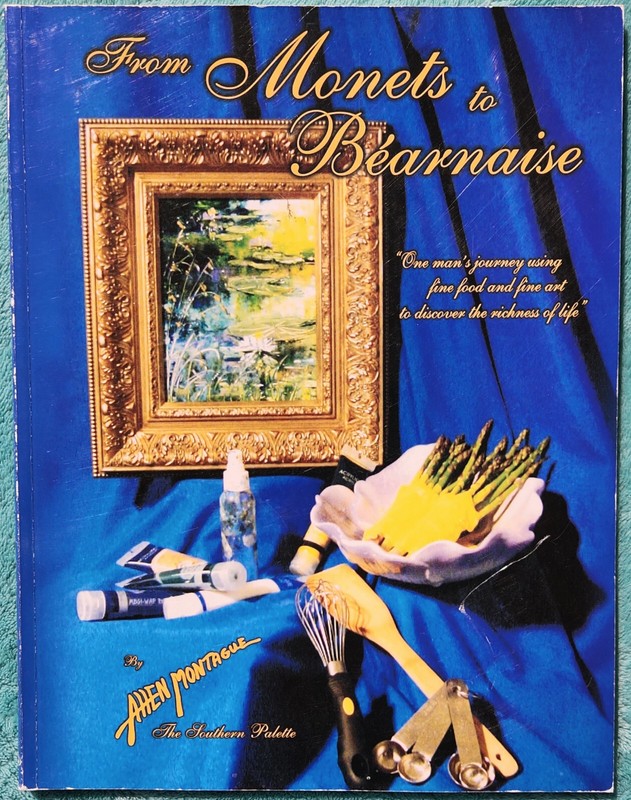 From Monets To Bearnaise By Allen Montague 2006 Trade Paperback 78 Pages