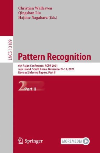 Pattern Recognition : 6th Asian Conference, ACPR 2021, Jeju Island, South Kor…