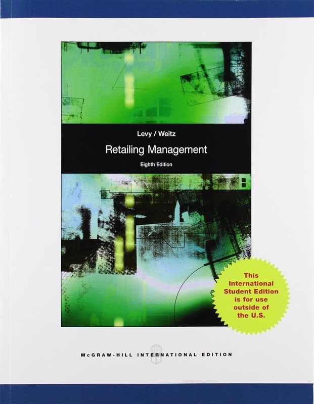 Retailing Management, 8th edition by Michael Levy and Barton A. Weitz