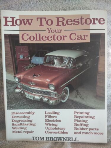 Vintage 1984 How to Restore Your Collector Car Tom Brownell Restoration Antique