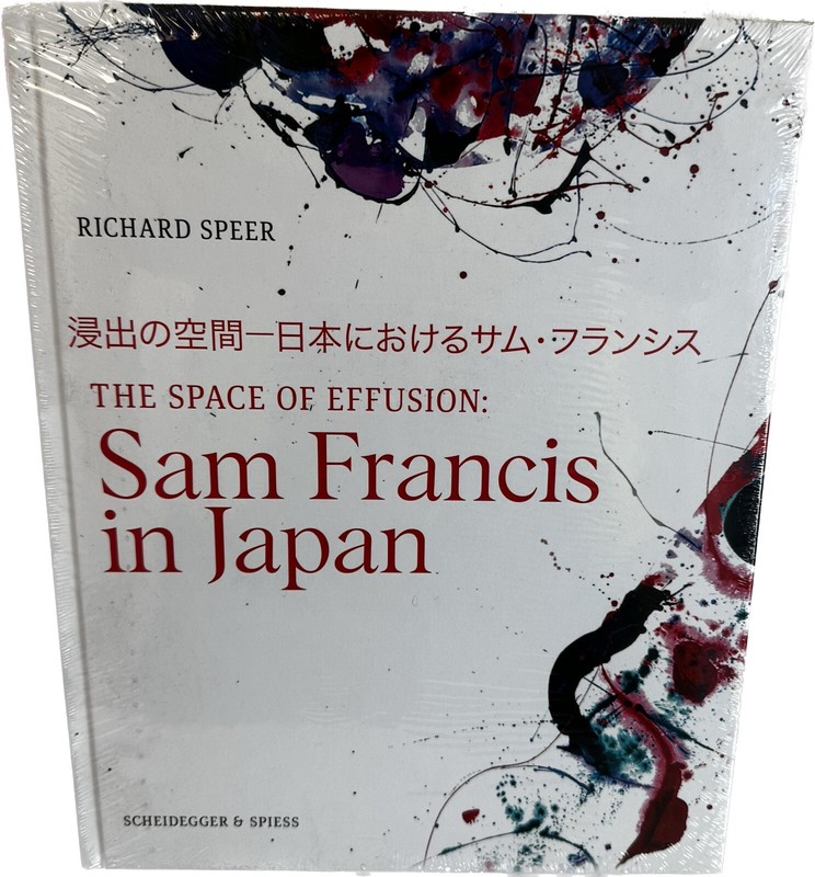 The Space of Effusion : Sam Francis in Japan by Richard Speer-Hardcover (Sealed)
