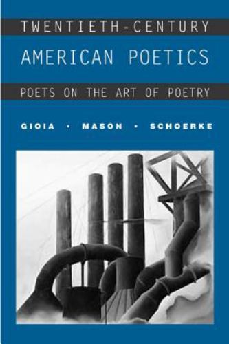 Twentieth-Century American Poetics: Poets on the Art of Poetry